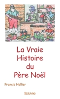 La Vraie Histoire du Père Noël (French Edition) 2334046469 Book Cover