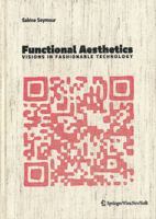Functional Aesthetics: Visions in Fashionable Technology 3709103118 Book Cover