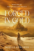 Forged in Gold (The Golden One Trilogy) B0GJLD4CVN Book Cover