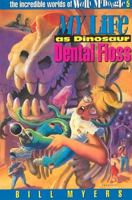 My Life as Dinosaur Dental Floss 0785232400 Book Cover