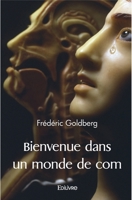 Bienvenue dans un monde de com (French Edition) 2414445971 Book Cover