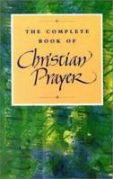 The Complete Book of Christian Prayer 0826408729 Book Cover