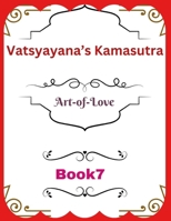 Vatsyayana’s Kamasutra: Art-of-Love [Book 7] (Vatsyayana’s Kamasutra Series) B0FRZGL153 Book Cover