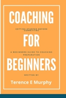 Coaching for Beginner B09YSGDVY5 Book Cover