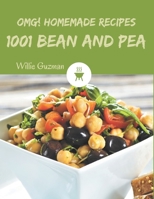 OMG! 1001 Homemade Bean and Pea Recipes: The Homemade Bean and Pea Cookbook for All Things Sweet and Wonderful! B08L21C5BS Book Cover