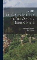 Zur Literärgeschichte Des Corpus Juris Civilis 1018517154 Book Cover