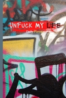 UnFuck My Life Daily Planner - Graffiti 1300893362 Book Cover