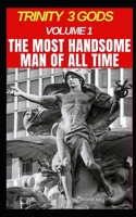 Trinity 3 gods: The most handsome man of all time B0B92FYF5L Book Cover