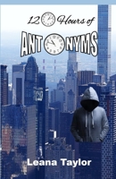 120 HOURS of antonyms B084QLSK3R Book Cover