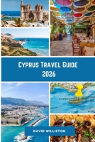 Cyprus Traveler Guide 2026 B0FQ3QDRR3 Book Cover