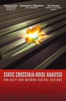 Static Crosstalk-Noise Analysis: For Deep Sub-Micron Digital Designs (Solid Mechanics & Its Applications) 1475779496 Book Cover
