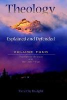 Theology: Explained and Defended, in a Series of Sermons; Volume 4 1015794386 Book Cover