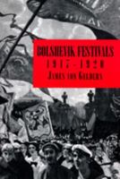 Bolshevik Festivals, 1917-1920 (Studies on the History of Society and Culture, Vol 15) 0520076907 Book Cover