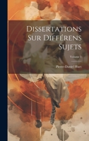 Dissertations Sur Différens Sujets; Volume 1 1022573810 Book Cover