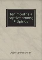 Ten Months a Captive Among Filipinos 1016140924 Book Cover