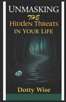 Unmasking the Hidden Threats in Your Life B0DRBZ4TPM Book Cover