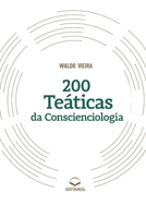 200 Teáticas da Conscienciologia 6586544572 Book Cover