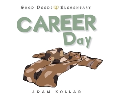 Career Day (Good Deeds Elementary) 1098047338 Book Cover