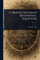 A Treatise On Linear Differential Equations 1023694263 Book Cover