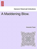 A Maddening Blow. 1241486468 Book Cover