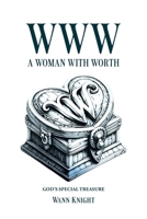 WWW: A Woman with Worth 1637843194 Book Cover