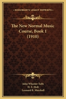 The New Normal Music Course, Book 1 143728339X Book Cover