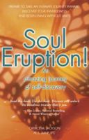 Soul Eruption!: An Amazing Journey of Self Discovery 0615270867 Book Cover