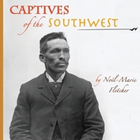 Captives of the Southwest 1941184138 Book Cover