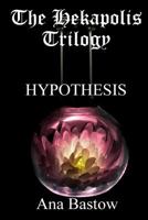 Hypothesis (The Hekapolis Trilogy #1) 149032240X Book Cover