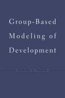 Group-Based Modeling of Development 0674016866 Book Cover