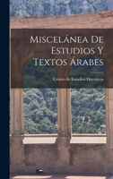 Miscel�nea de estudios y textos �rabes 1018587004 Book Cover