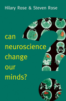 Can Neuroscience Change Our Minds? 0745689329 Book Cover