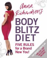 Anna Richardson's Body Blitz Diet: Five Rules for a Brand New You 0297860143 Book Cover