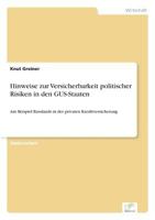 Hinweise Zur Versicherbarkeit Politischer Risiken in Den Gus-Staaten 3838627571 Book Cover