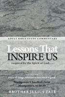 Lessons That Inspire Us: Inspired by the Spirit of God..... 1449758339 Book Cover