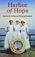 Harbor of Hope: Nurses of the Boston Floating Hospital 1625349653 Book Cover