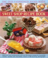 The Old-Fashioned Hand-Made Sweet Shop Recipe Book 0857230026 Book Cover