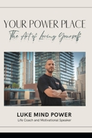 YOUR POWER PLACE: THE ART OF LOVING YOURSELF B0F4MQLF9J Book Cover