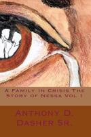 A Family in Crisis, The Story of Nessa 1492855782 Book Cover