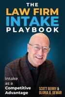 The Law Firm Intake Playbook: Intake As A Competitive Advantage (The Law Firm Intake Playbook Collection) B0H77XPPQL Book Cover