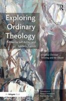 Exploring Ordinary Theology: Everyday Christian Believing and the Church 1409442578 Book Cover