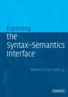 Exploring the Syntax-Semantics Interface 052101056X Book Cover