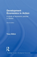 Development Economics in Action: A Study of Economic Policies in Ghana 0415587115 Book Cover