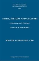 Faith History and Cultures (Paere Marquette Lecture in Theology) 0874625467 Book Cover