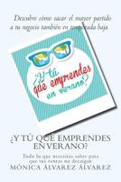 Y tu, que emprendes en verano?: C�mo mantener tus ventas activas tambi�n en verano. 1518789390 Book Cover