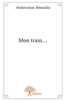 Mon train... (French Edition) 2332948333 Book Cover