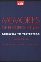 Memories of Europe's Future: Farewell to Yesteryear (Csis Significant Issues Series) 0892063475 Book Cover