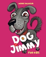 Dog Jimmy: for kids B09B2J9HZX Book Cover
