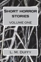 Short horror stories volume one: Volume 1 1721671765 Book Cover