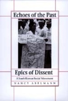 Echoes of the Past, Epics of Dissent: A South Korean Social Movement 0520204182 Book Cover